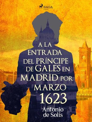 cover image of A la entrada del príncipe de Gales en Madrid por Marzo 1623